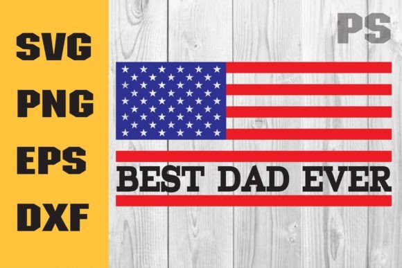 Best Dad Ever Distressed American Flag Graphics