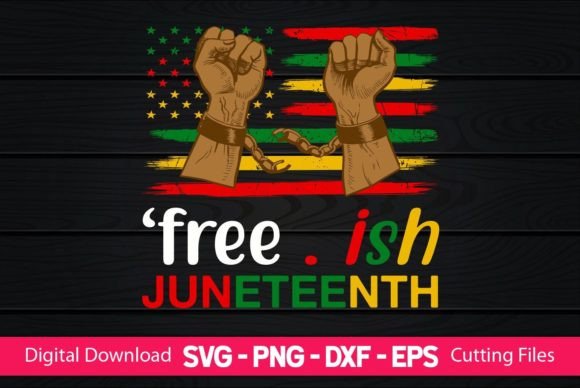 Free.ish Juneteenth American Flag Graphics & Crafts