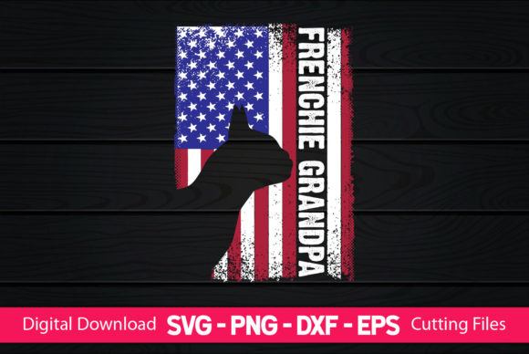 Frenchie Grandpa American Flag Graphics for Crafts