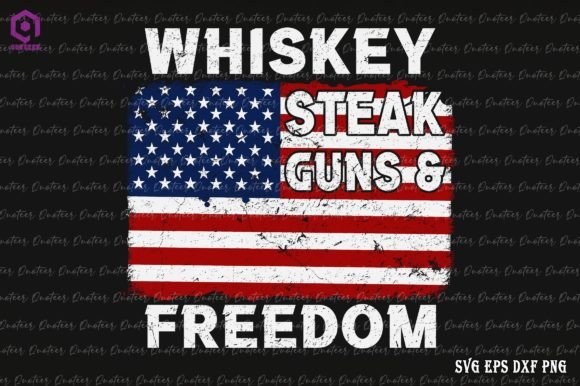 Whiskey Steak Guns and Freedom US Flag Graphics for Crafts